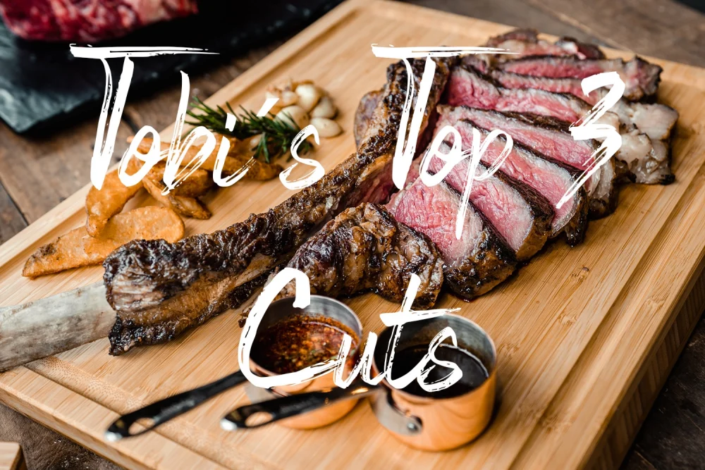 Read more about the article Tri Tip, Skirt, T-Bone, Tobi´s Top 3