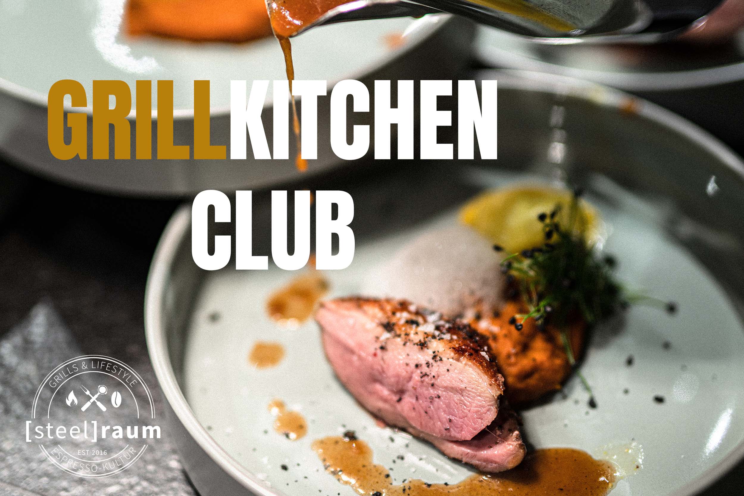 Kitchenparty "Grill-Kitchen-Club" Steelraum meets Nils Jorra